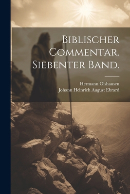 Biblischer Commentar. Siebenter Band. [German] 1022558528 Book Cover