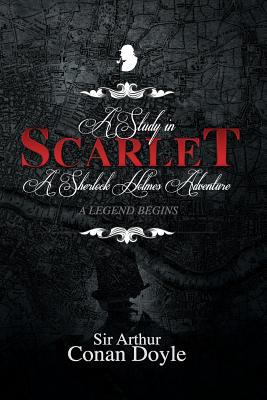 A Study in Scarlet: A Sherlock Holmes Adventure 1979618399 Book Cover
