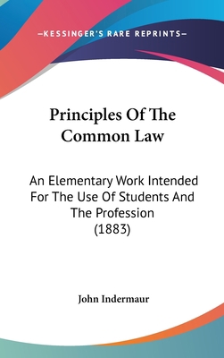 Principles Of The Common Law: An Elementary Wor... 1437278027 Book Cover