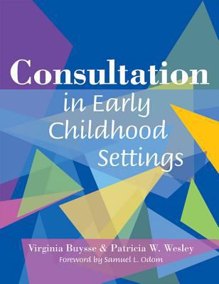 Consultation in Early Childhood Settings 1557667748 Book Cover