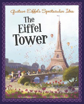 Gustave Eiffel's Spectacular Idea: The Eiffel T... 1479571660 Book Cover