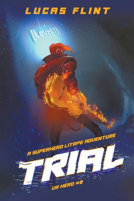 Trial: A Superhero LitRPG Adventure B097BBR4NH Book Cover