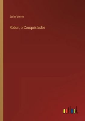 Robur, o Conquistador [Portuguese] 3368060457 Book Cover