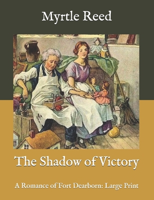 The Shadow of Victory: A Romance of Fort Dearbo... B08RQSLNZL Book Cover