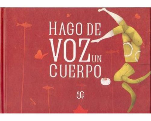 Hago de Voz Un Cuerpo [Spanish] 9681684001 Book Cover
