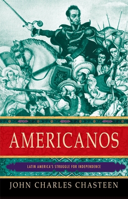 Americanos: Latin America's Struggle for Indepe... 0195392361 Book Cover