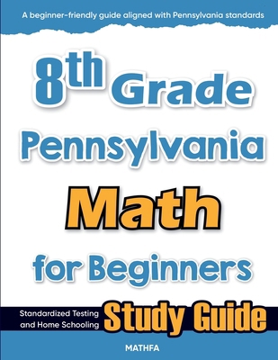 8th Grade Pennsylvania Math for Beginners: Stan... 1636202861 Book Cover