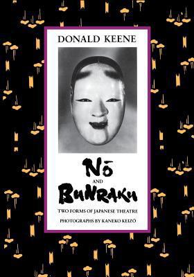 Nō And Bunraku: Two Forms of Japanese Theatre 0231074190 Book Cover