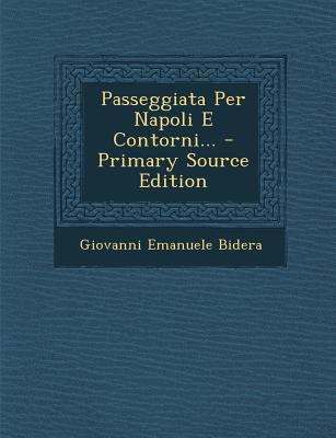 Passeggiata Per Napoli E Contorni... [Italian] 129449113X Book Cover
