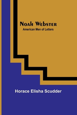Noah Webster; American Men of Letters 9356907714 Book Cover