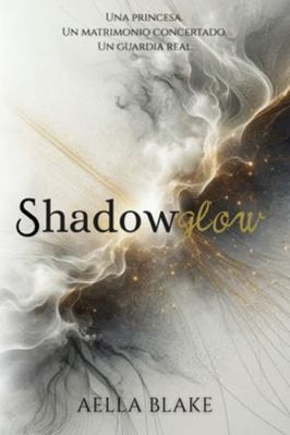Shadowglow [Spanish] B0FS7TC6Z2 Book Cover