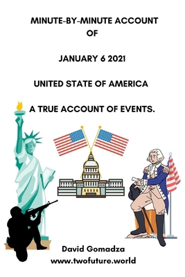 Minute-By-Minute Account of January 6 2021 Unit... B0D8VKRZD5 Book Cover