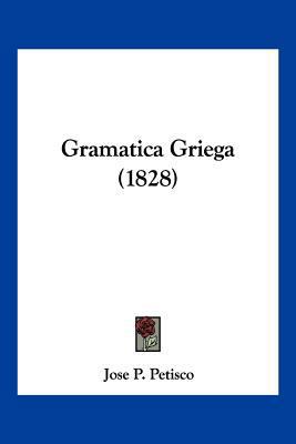 Gramatica Griega (1828) [Spanish] 1161189289 Book Cover