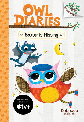 Baxter Is Missing: A Branches Book (Owl Diaries... 1338042858 Book Cover