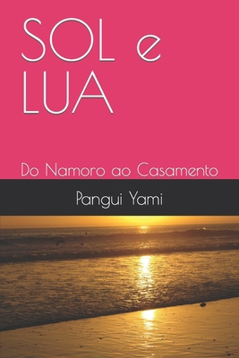 SOL e LUA: Do Namoro ao Casamento [Portuguese] B09TN1F4NB Book Cover