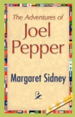 The Adventures of Joel Pepper 1421893525 Book Cover