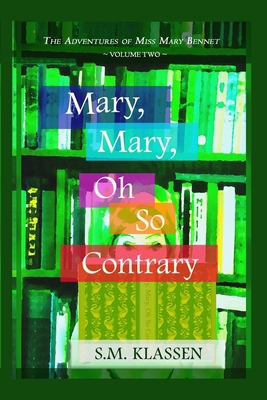 Mary, Mary, Oh So Contrary: Jane Austen's Pride... 1502866706 Book Cover