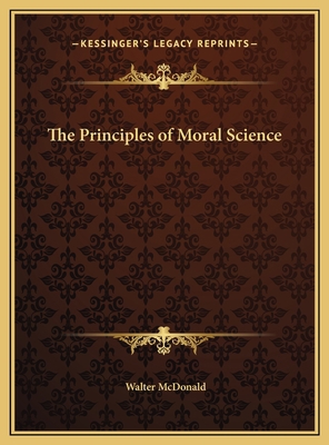 The Principles of Moral Science 1169745369 Book Cover