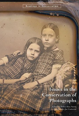 Issues in the Conservation of Photographs 1606060007 Book Cover
