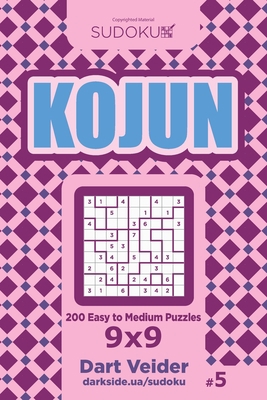 Sudoku Kojun - 200 Easy to Medium Puzzles 9x9 (... 1545091471 Book Cover