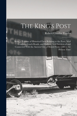 The King's Post: Being a Volume of Historical F... 1018479473 Book Cover