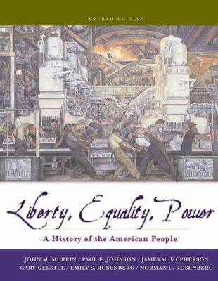 Liberty, Equality, Power: A History of the Amer... 0495091766 Book Cover