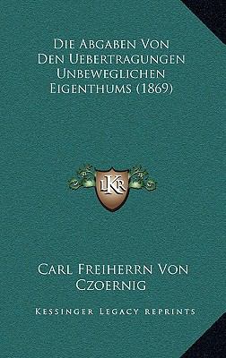 Die Abgaben Von Den Uebertragungen Unbewegliche... [German] 116775607X Book Cover