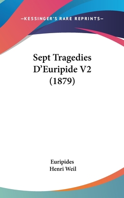 Sept Tragedies D'Euripide V2 (1879) [French] 1160029288 Book Cover