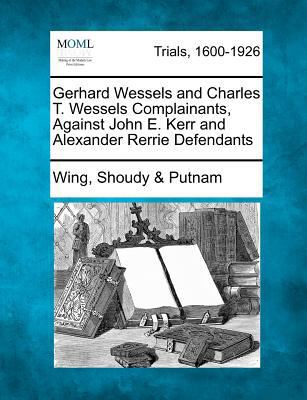 Gerhard Wessels and Charles T. Wessels Complain... 127555945X Book Cover