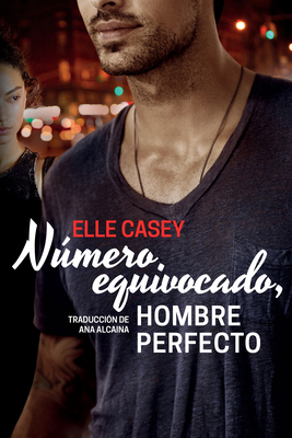 Número Equivocado, Hombre Perfecto [Spanish] 1542045487 Book Cover