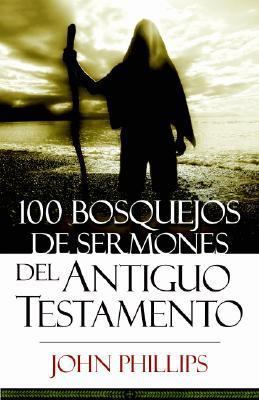 100 Bosquejos de Sermones del Antiguo Testamento [Spanish] 0825415950 Book Cover