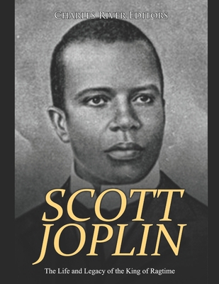 Scott Joplin: The Life and Legacy of the King o... 1657659151 Book Cover