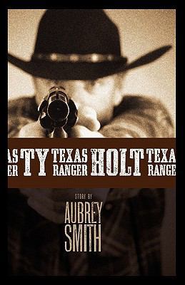 Ty Holt-Texas Ranger 1607468131 Book Cover
