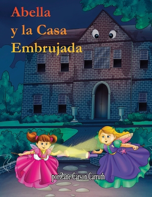 Abella y la Casa Embrujada [Spanish] B0DG77TC8W Book Cover