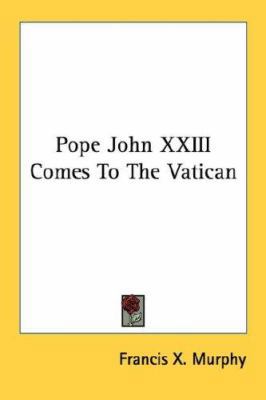 Pope John XXIII Comes to the Vatican 0548387338 Book Cover