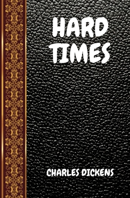 Hard Times: By Charles Dickens 1085970124 Book Cover