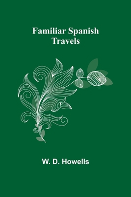 Familiar Spanish Travels 9355756968 Book Cover