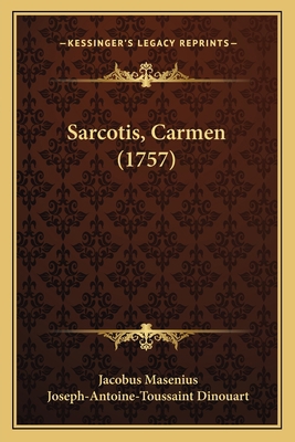 Sarcotis, Carmen (1757) [Latin] 1166312925 Book Cover