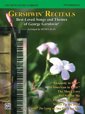 Gershwin Recitals: Best-Loved Songs and Themes ... 0897242599 Book Cover