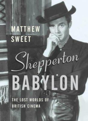 Shepperton Babylon : The Lost Worlds of British... 0571212972 Book Cover