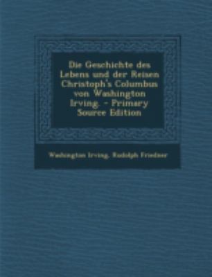 Die Geschichte Des Lebens Und Der Reisen Christ... [German] 1293484008 Book Cover