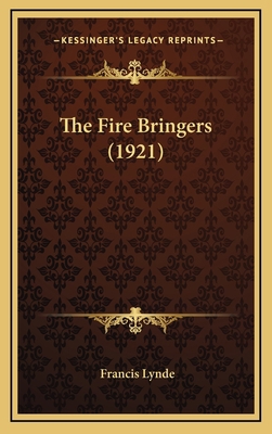 The Fire Bringers (1921) 1167285743 Book Cover