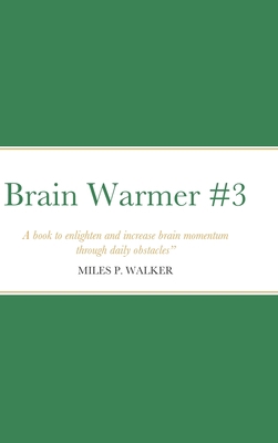 Brain Warmer #3: A book to enlighten and increa... 171662567X Book Cover