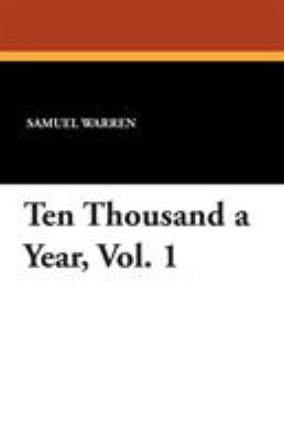 Ten Thousand a Year, Vol. 1 1434433625 Book Cover