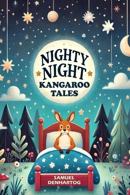 Nighty Night Kangaroo Tales B0GFD5W81C Book Cover