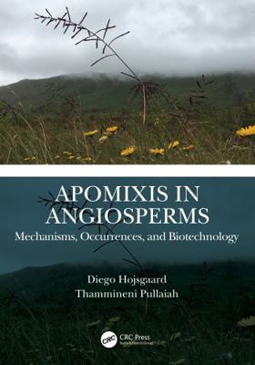 Hardcover Apomixis in Angiosperms: Mechanisms, Occurrences, and Biotechnology Book