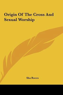 Origin Of The Cross And Sexual Worship 1161536507 Book Cover