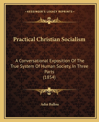 Practical Christian Socialism: A Conversational... 1164955306 Book Cover