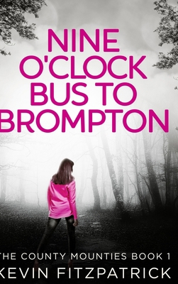 Nine O'clock Bus To Brompton: Large Print Hardc... [Large Print] 1034142305 Book Cover
