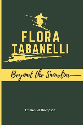 Flora Tabanelli: Beyond the Snowline B0DPH558F4 Book Cover